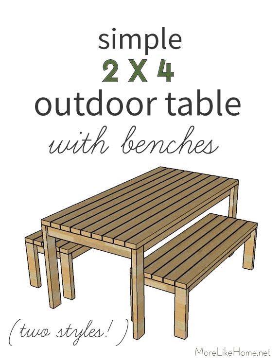 More Like Home 2x4 Simple Outdoor Table With Benches Two Styles