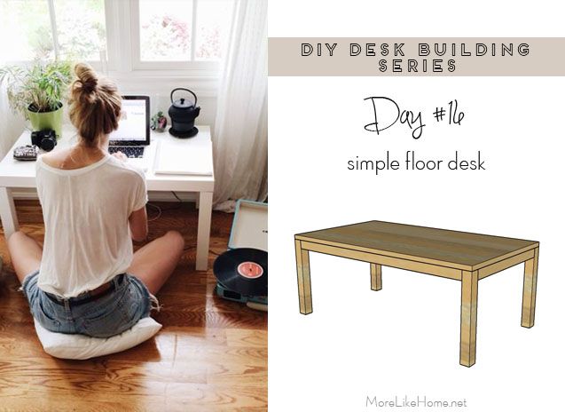 More Like Home Diy Desk Series 16 Simple Floor Desk