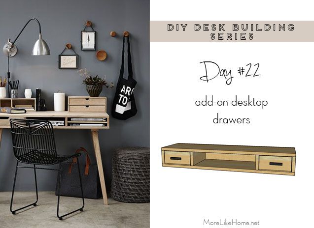 More Like Home Diy Desk Series 22 Add On Drawers For Any Desk