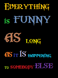 quote everthing is funny stupid
