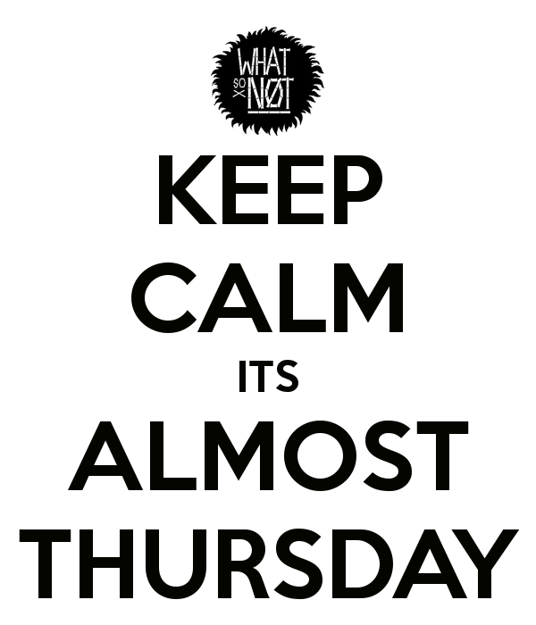 photo keep-calm-its-almost-thursday_zps1e07217b.png