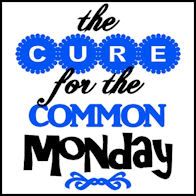 http://linesacrossmyface.blogspot.com/search/label/the%20Cure%20for%20the%20Common%20Monday